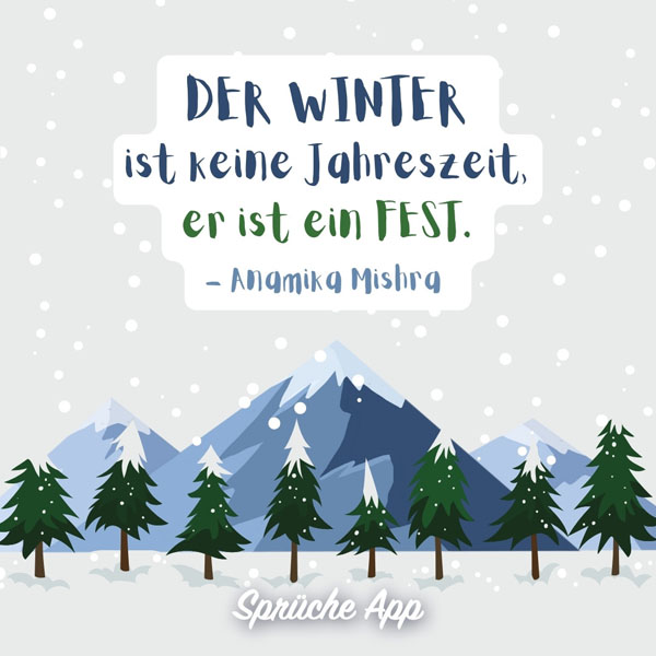 Illustrierte Winterlandschaft mit Bergen und Schnee und dem Zitat: „Der Winter ist keine Jahreszeit, er ist ein Fest." von Anamika Mishra