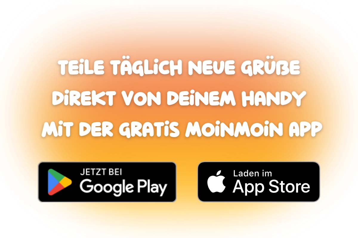 Text, der darüber informiert, dass man mit der MoinMoin App Grüße direkt vom Handy aus teilen kann. Mit Download-Buttons für den Google Play Store und den App Store.