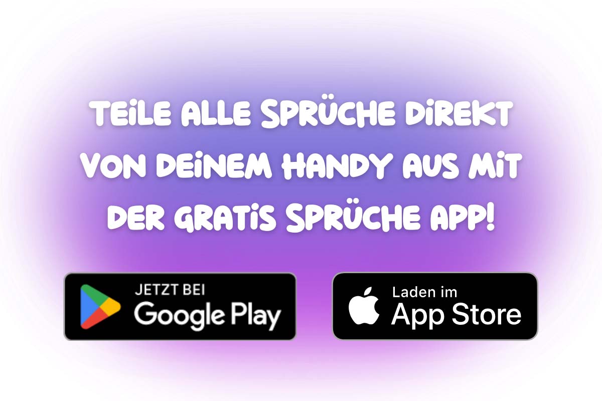 Text, der zeigt, dass man mit der Sprüche App inspirierende Sprüche direkt vom Handy aus teilen kann. Mit Download-Buttons für den Google Play Store und den App Store.