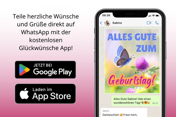 Smartphone mit einer WhatsApp-Nachricht, die eine bunte Geburtstagskarte mit dem Text 'Alles Gute zum Geburtstag!' über einem Schmetterling und einer Blume zeigt. Darunter befinden sich Buttons zum Herunterladen der App aus dem Google Play Store und dem App Store.