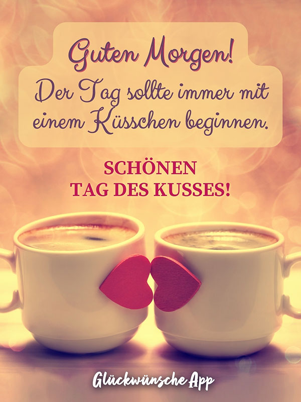 Zwei Kaffeetassen mit Spruch: „Guten Morgen! Der Tag sollte immer mit einem Küsschen beginnen. Schönen Tag des Kusses!"