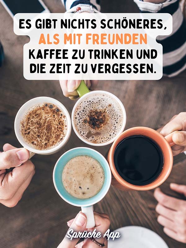 Freunde, die Kaffeetassen zusammenhalten mit Text: „Es gibt nichts Schöneres, als mit Freunden Kaffee zu trinken und die Zeit zu vergessen."