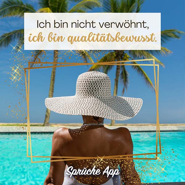 Frau mit Sonnenhut am Strand mit Spruch: „Ich bin nicht verwöhnt, ich bin qualitätsbewusst.“