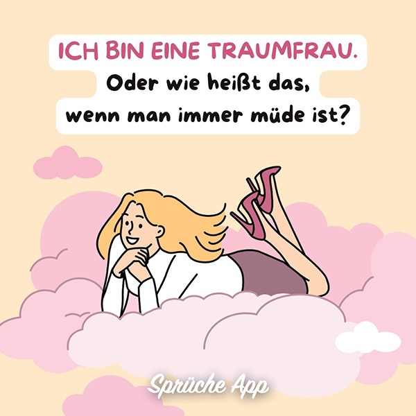 Illustrierte Frau auf einer Wolke mit lustigem Spruch: „Ich bin eine Traumfrau. Oder wie heißt das, wenn man immer müde ist?"