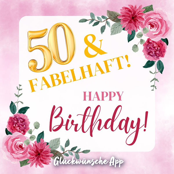 Rosa Blumen aus Wasserfarben und Spruch zum 50. Geburtstag: „50 und fabelhaft! Happy Birthday!"