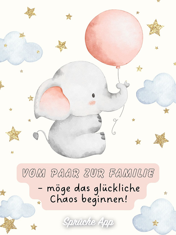 Illustration eines Elefanten, der einen rosa Ballon hält, umgeben von Wolken und Sternen. Mit Spruch: „Vom Paar zur Familie – möge das glückliche Chaos beginnen!“