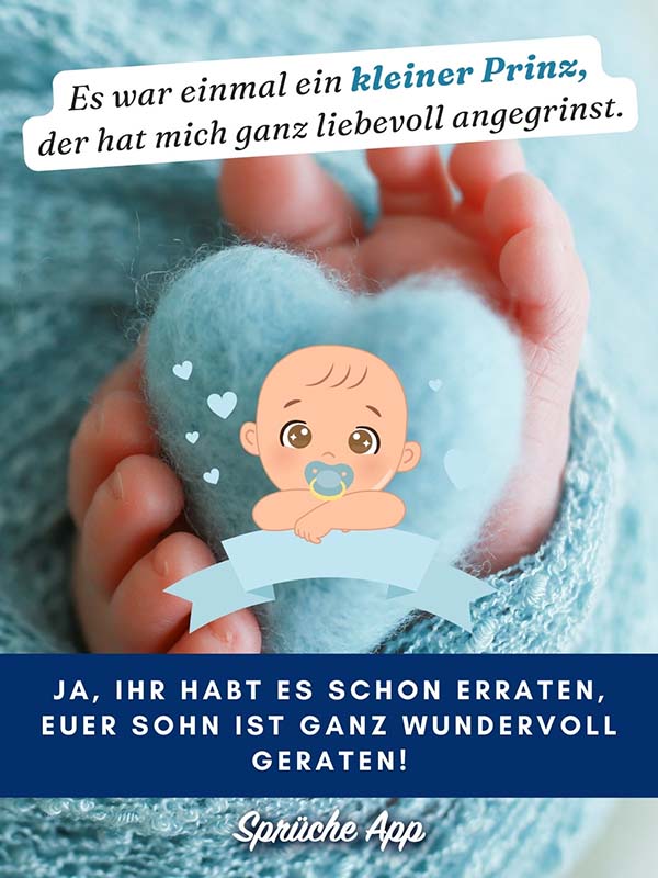 Illustration eines Babys, das ein blaues Herz mit den Füßen hält und Spruch: „Es war einmal ein kleiner Prinz, der mich ganz liebevoll angegrinst. Ja, ihr habt es schon erraten, euer Sohn ist ganz wundervoll geraten!"