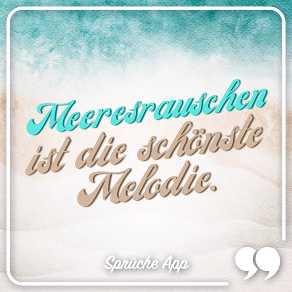 Meer aus Wasserfarben im Hintergrund und Spruch: „Meeresrauschen ist die schönste Melodie."