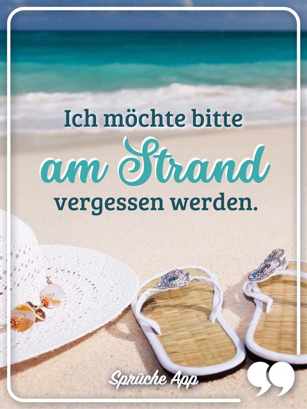 Flip-Flops am Strand mit Spruch: „Ich möchte bitte am Strand vergessen werden."