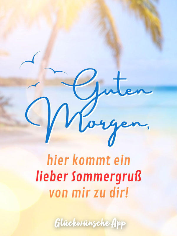 Strand und Meer mit Gruß „Guten Morgen, hier kommt ein lieber Sommergruß von mir zu dir!"