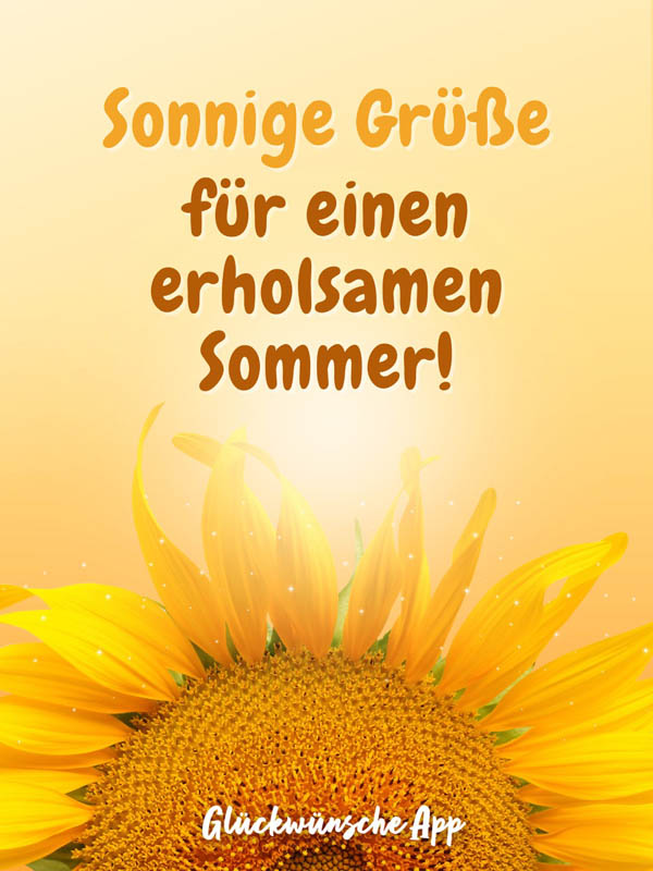 Sonnenblume mit Text: „Sonnige Grüße für einen erholsamen Sommer!"