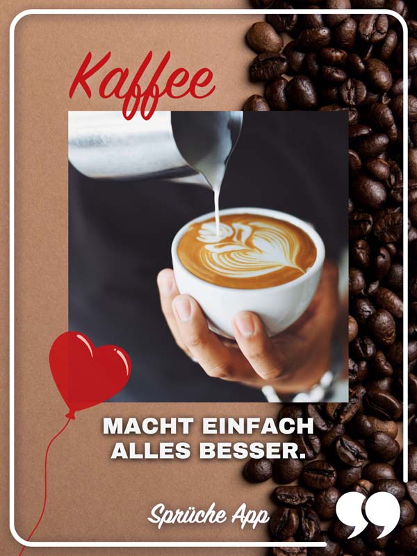 Kaffeetasse mit Muster und Kaffeebohnen als Dekoration mit Spruch: „Kaffee macht einfach alles besser."