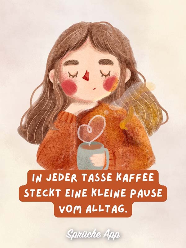 Illustrierte Frau mit Kaffeetasse in der Hand und Spruch: „In jeder Tasse Kaffee steckt eine kleine Pause vom Alltag."