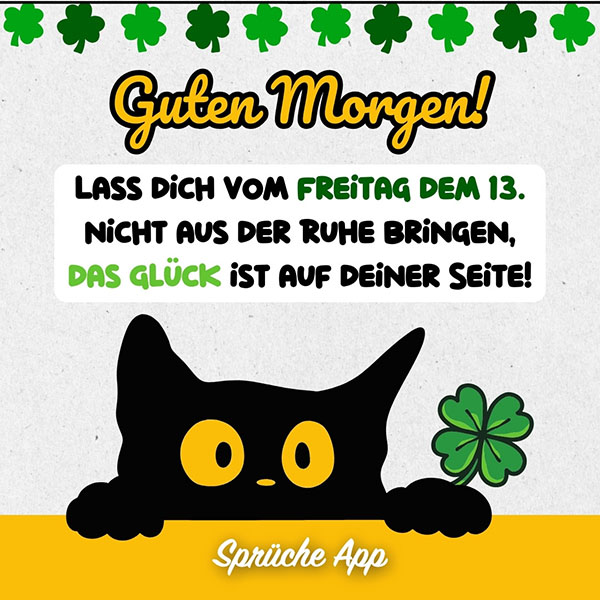 Illustrierte schwarze Katze mit Kleeblatt in der Pfote und Gruß: „Guten Morgen! Lass dich von Freitag dem 13. nicht aus der Ruhe bringen, das Glück ist auf deiner Seite!"