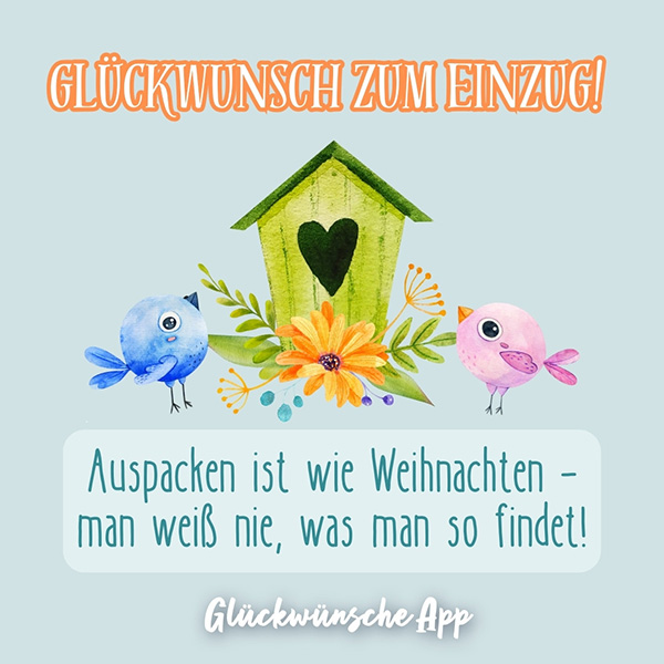 Zwei illustrierte Vögel vor einem Vogelhaus mit Text: „Glückwunsch zum Einzug! Auspacken ist wie Weihnachten – man weiß nie, was man so findet!“