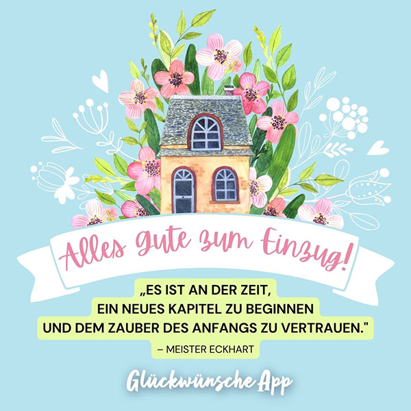 Haus aus Wasserfarben mit Blumen und Text: „Alles Gute zum Einzug! Es ist an der Zeit, ein neues Kapitel zu beginnen und dem Zauber des Anfangs zu vertrauen." – Meister Eckhart