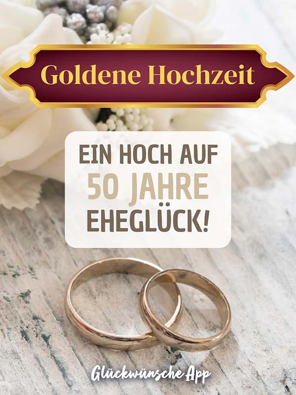 Zwei Eheringe mit weißen Rosen im Hintergrund und Glückwünsche: „Goldene Hochzeit – Ein Hoch auf 50 Jahre Eheglück!"