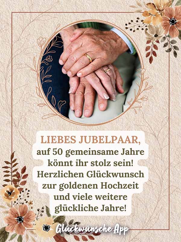 Karte mit Verzierung und Bild von altem Ehepaar, dass Hände hält mit Text: „Liebes Jubelpaar, auf 50 gemeinsame Jahre könnt ihr stolz sein! Herzlichen Glückwunsch zur goldenen Hochzeit und viele weitere glückliche Jahre!"