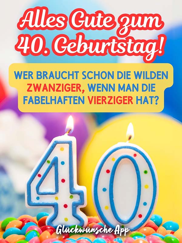 Kuchen mit 40-Kerze und Spruch: „Alles Gute zum 40. Geburtstag! Wer braucht schon die wilden Zwanziger, wenn man die fabelhaften Vierziger hat?"