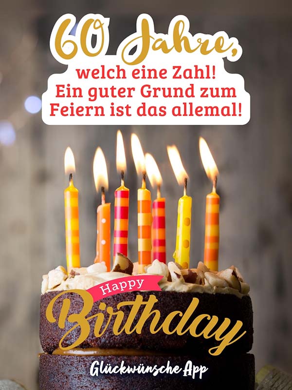 Geburtstagstorte mit brennenden Kerzen und Glückwünsche: „60 Jahre, welch eine Zahl! Ein guter Grund zum Feiern ist das allemal! Happy Birthday!"