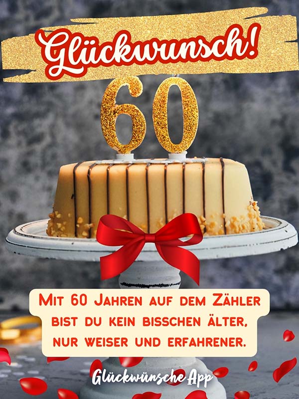 Torte mit 60-Kerze darauf und Spruch: „Glückwunsch! Mit 60 Jahren auf dem Zähler bist du kein bisschen älter, nur weiser und erfahrener."