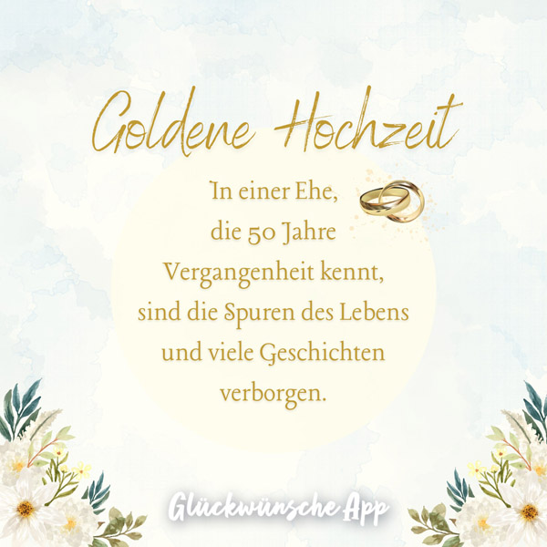 Illustrierte Blumen und Eheringen mit Glückwünsche: „Goldene Hochzeit In einer Ehe, die 50 Jahre Vergangenheit kennt, sind die Spuren des Lebens und viele Geschichten verborgen."