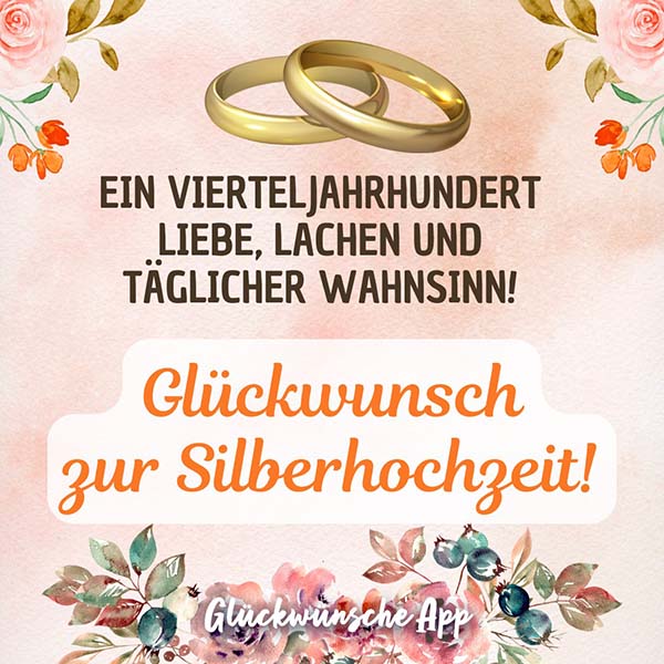 Illustrierte rosa und orange Blumen mit Text: „Ein Vierteljahrhundert Liebe, Lachen und täglicher Wahnsinn! Glückwunsch zur Silberhochzeit!"