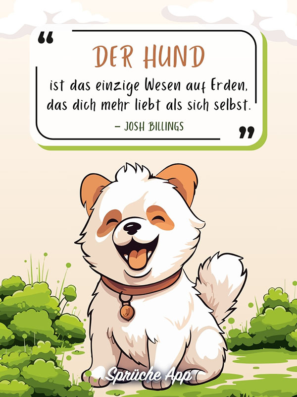 Illustrierter Welpe, der lächelt und in der Wiese sitzt mit Zitat zum Nachdenken: „Der Hund ist das einzige Wesen auf Erden, das dich mehr liebt als sich selbst." von Josh Billings