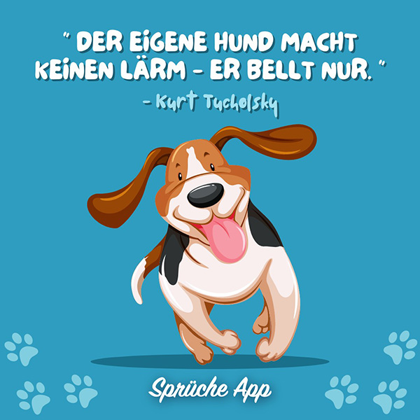 Illustrierter Hund der läuft und die Ohren fliegen in der Luft mit Hunde Zitat zum Nachdenken: „Der eigene Hund macht keinen Lärm - er bellt nur." von Kurt Tucholsky