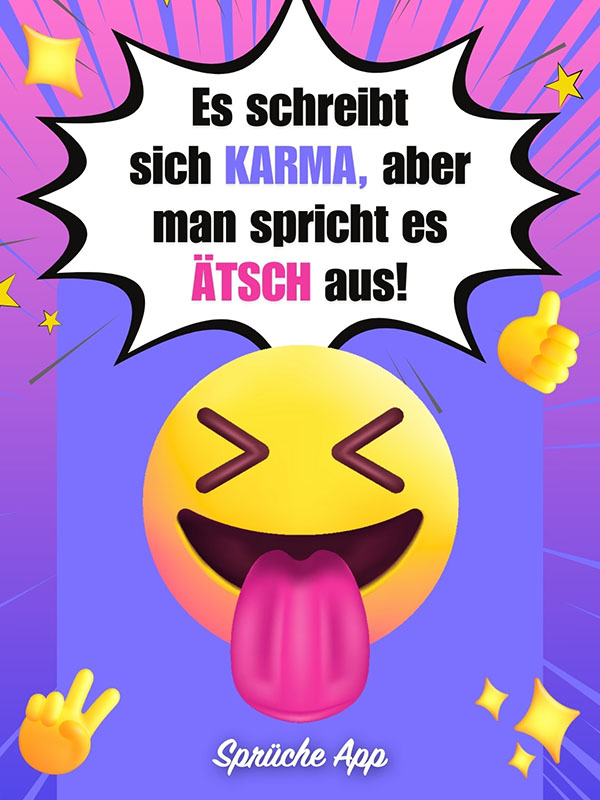 Emoji, der die Zunge herausstreckt mit Text: „Es schreibt sich KARMA, aber man spricht es ÄTSCH aus!"