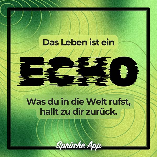 Grünes abstraktes Muster mit Karma Spruch: „Das Leben ist ein Echo. Was du in die Welt rufst, hallt zu dir zurück."