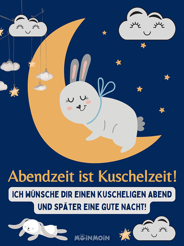 Illustrierter Hase der auf dem Mond kuschelt mit Gruß: „Abendzeit ist Kuschelzeit! Ich wünsche dir einen kuscheligen Abend und später eine gute Nacht!"