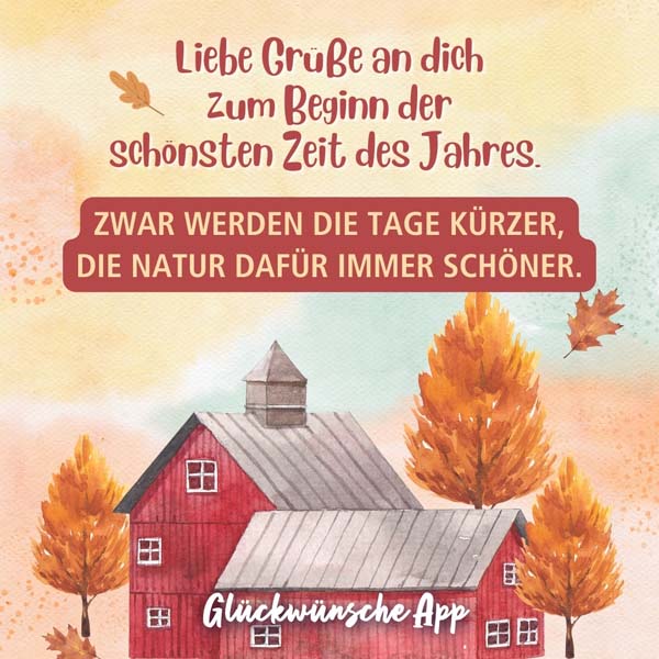 Illustriertes rotes Haus umgeben von Herbstbäumen darüber der Gruß: „Liebe Grüße an dich zum Beginn der schönsten Zeit des Jahres. Zwar werden die Tage kürzer, die Natur dafür immer schöner."