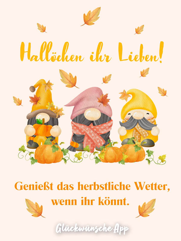 Drei Zwerge gemalt mit Wasserfarben und fallende Herbstblätter mit Text: „Hallöchen ihr Lieben! Genießt das herbstliche Wetter, wenn ihr könnt."