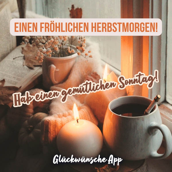 Buch, Kerze und Tee mit herbstlicher Stimmung und dem Text: „Einen fröhlichen Herbstmorgen! Hab einen gemütlichen Sonntag!"