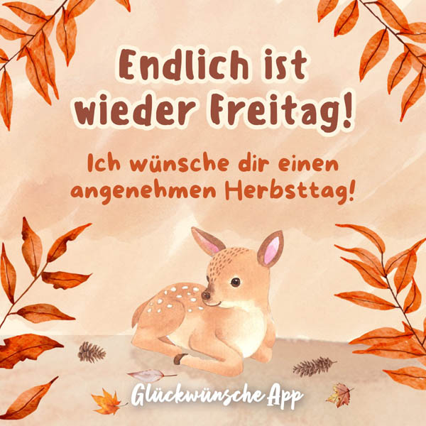 Reh aus Wasserfarben mi bunten Herbstblättern und Gruß in der Mitte: „Endlich ist wieder Freitag! Ich wünsche dir einen angenehmen Herbsttag!"