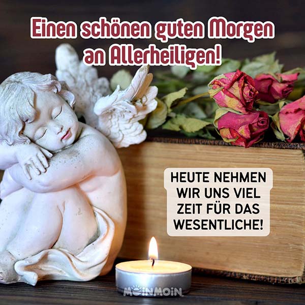 Engelsfigur und davor brennende Kerze und Text: „Einen schönen guten Morgen an Allerheiligen Heute nehmen wir uns viel Zeit für das Wesentliche!“