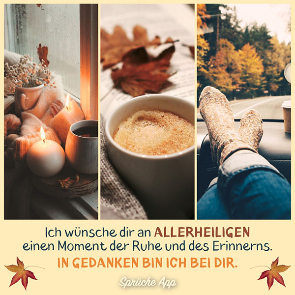 Herbstlandschaft, Kaffee und Kerze und Spruch darunter: „Ich wünsche dir an Allerheiligen einen Moment der Ruhe und des Erinnerns. In Gedanken bin ich bei dir."