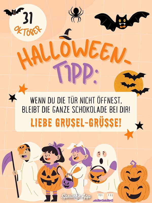 Illustrierte verkleidete Kinder mit Kürbissen und Gruß: „31. Oktober Halloween-Tipp: Wenn du die Tür nicht öffnest, bleibt die ganze Schokolade bei dir! Liebe Grusel-Grüße!"