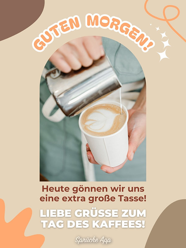 Barista, der Milch in den Kaffee gießt mit Gruß: „Guten Morgen! Heute gönnen wir uns eine extra große Tasse! Liebe Grüße zum Tag des Kaffees!"