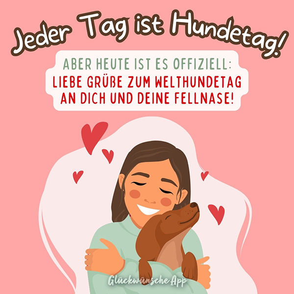 Illustration einer Frau, die einen Dachshund in den Armen hält mit Spruch darüber: „Jeder Tag ist Hundetag! Aber heute ist es offiziell: Liebe Grüße zum Welthundetag an dich und deine Fellnase!"