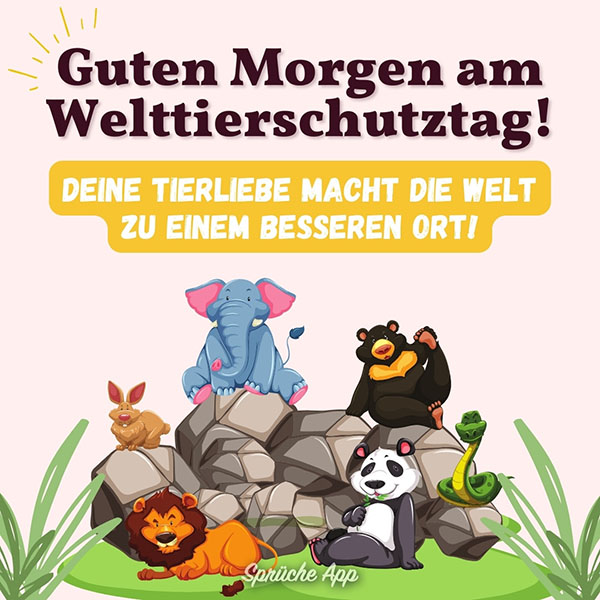 Illustrierte Tiere, die auf einem Stein sitzen mit Text darüber: „Guten Morgen am Welttierschutztag! Deine Tierliebe macht die Welt zu einem besseren Ort!"