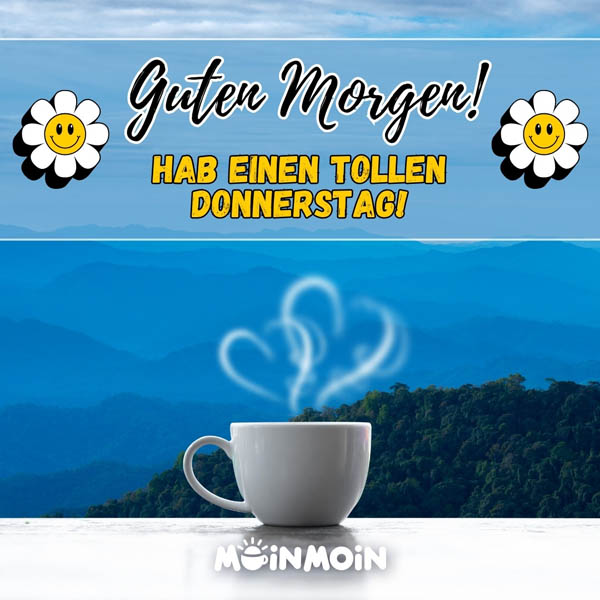 Kaffee mit Dampf, der ein Herz bildet und Gruß darüber: „Guten Morgen! Hab einen tollen Donnerstag!“