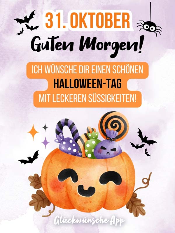 Kürbis mit Süßigkeiten gefüllt aus Wasserfarben darüber der Spruch: „ 31. Oktober Guten Morgen! Ich wünsche dir einen schönen Halloween-Tag mit leckeren Süßigkeiten!"