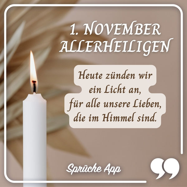 Weiße Kerze, die brennt mit Spruch daneben: „1.11. Allerheiligen Heute zünden wir ein Licht an, für alle unsere Lieben, die im Himmel sind."