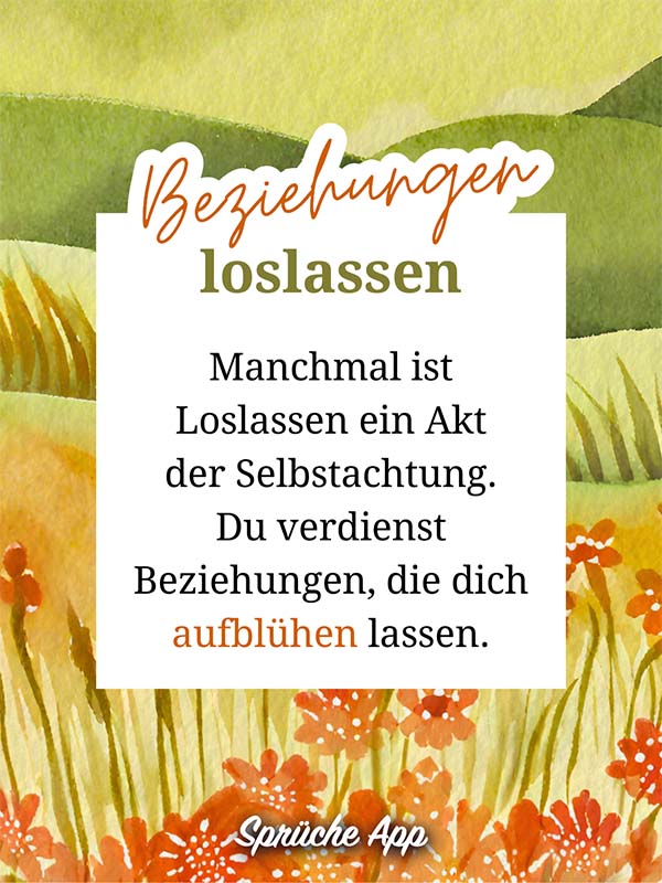 Blumenfeld aus Wasserfarben mit Loslassen Spruch im Vordergrund: „Manchmal ist Loslassen ein Akt der Selbstachtung. Du verdienst Beziehungen, die dich aufblühen lassen."