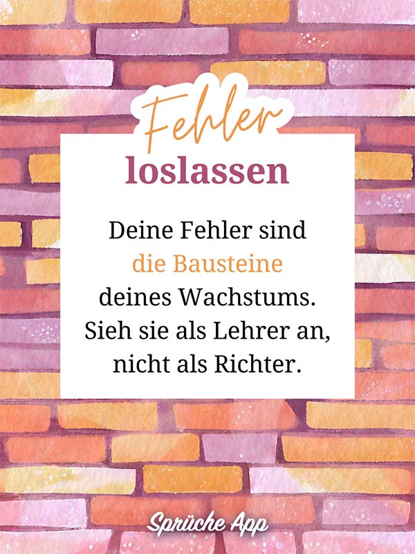 Ziegelmauer aus Wasserfarben mit Spruch im Vordergrund: „Deine Fehler sind die Bausteine deines Wachstums. Sieh sie als Lehrer an, nicht als Richter."