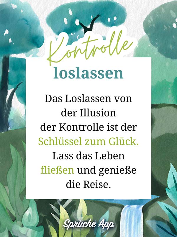 Wald aus Wasserfarben mit Spruch im Vordergrund: „Das Loslassen von der Illusion der Kontrolle ist der Schlüssel zum Glück. Lass das Leben fließen und genieße die Reise."