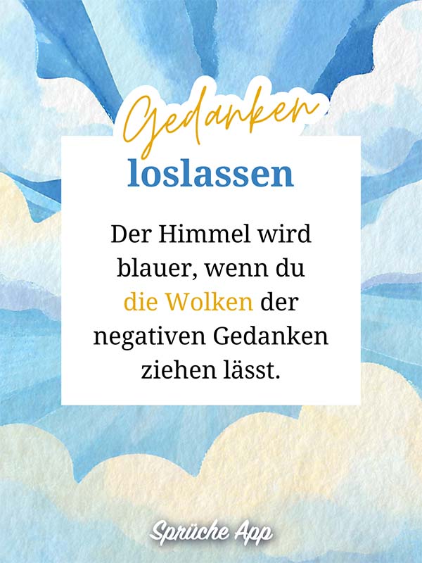 Wolken, aus denen Sonnenstrahlen hervorragen mit Loslassen Spruch im Vordergrund: „Der Himmel wird blauer, wenn du die Wolken der negativen Gedanken ziehen lässt."