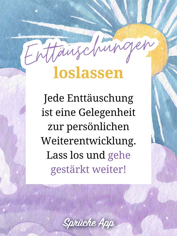 Sonne, die am Himmel strahlt mit Loslassen Spruch: „Jede Enttäuschung ist eine Gelegenheit zur persönlichen Weiterentwicklung. Lass los und gehe gestärkt weiter!"